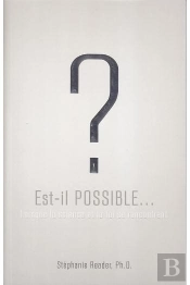 Est-Il Possible...? Lors Que La Science Et La Foie Se Rencontrent