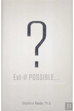 Bertrand.pt - Est-Il Possible...? Lors Que La Science Et La Foie Se Rencontrent