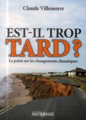 Est-Il Trop Tard ? Le Point Sur Les Changements Climatiques