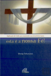 Esta é a Nossa Fé!