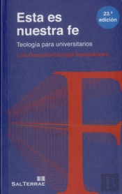 Esta Es Nuestra Fe: Teologia Para Universitarios 