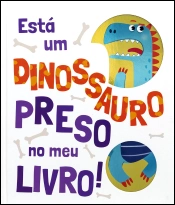 Está um dinossauro preso no meu livro