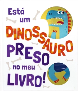 Bertrand.pt - Está um dinossauro preso no meu livro