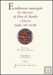 Establiments Municipals Del Maestrat, Els Ports De Morella I Llucena (Segles Xiv-Xviii)