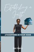 Establishing A Faith Atmosphere In Your Home