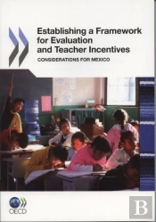 Establishing A Framework For Evaluation And Teacher Incentives