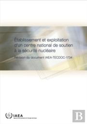 Establishing And Operating A National Nuclear Security Support Centre (French Edition)