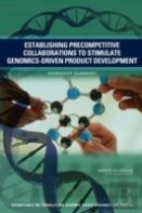 Establishing Precompetitive Collaborations To Stimulate Genomics-Driven Product Development