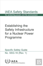 Establishing The Safety Infrastructure For A Nuclear Power Programme