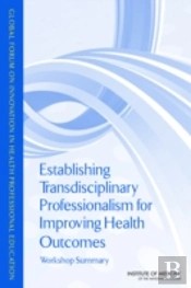 Establishing Transdisciplinary Professionalism For Improving Health Outcomes