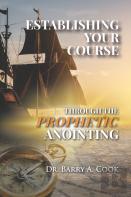 Establishing Your Course Through The Prophetic Anointing