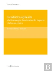 Estadística Aplicada A La Fisioterapía, Las Ciencias Del Deporte Y La Biomecánica
