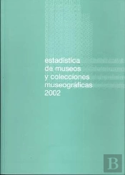 Estadística De Museos Y Colecciones Museográficas 2002