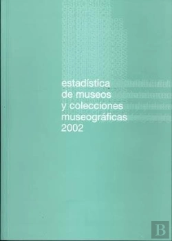 Bertrand.pt - Estadística De Museos Y Colecciones Museográficas 2002