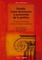 Estado, Clase Dominante Y Autonomia De Lo Politico