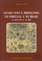 Estado Novo e Propaganda em Portugal e no Brasil
