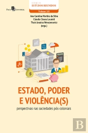 Estado, Poder E Violência(S): Perspectivas Nas Sociedades Pós-Coloniais