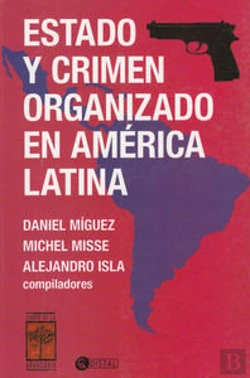 Bertrand.pt - Estado Y Crimen Organizado En America Latina 
