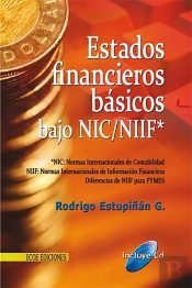Estados Financieros Básicos Bajo Nic/Niif - 1ra Edición