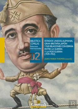 Bertrand.pt - Estados Unidos, Alemania, Gran Bretaña, Japón Y Sus Relaciones Con España Entre La Guerra Y La Postguerra (1939-1953)