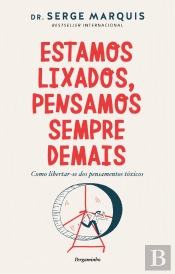 Estamos Lixados, Pensamos Sempre Demais