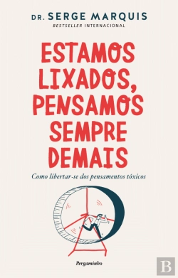Bertrand.pt - Estamos Lixados, Pensamos Sempre Demais