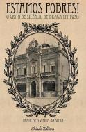 Estamos Pobres! O Grito de Silêncio de Braga em 1930