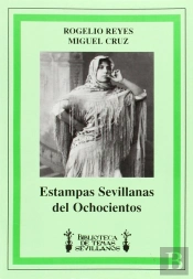 Estampas Sevillanas Del Ochocientos