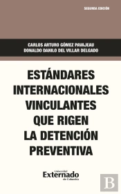 Estándares Internacionales Vinculantes Que Rigen La Detención Preventiva