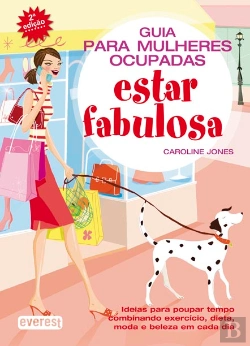 Bertrand.pt - Estar Fabulosa - Guia para Mulheres Ocupadas
