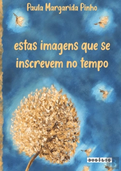Bertrand.pt - Estas Imagens que se Inscrevem no Tempo
