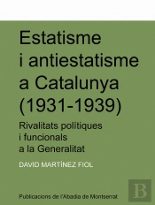 Estatisme I Antiestatisme A Catalunya (1931-1939)