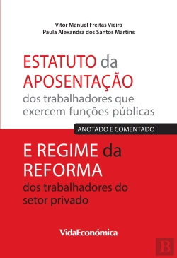 Bertrand.pt - Estatuto da Aposentação dos trabalhadores que exercem funções públicas e Regime da Reforma dos trabalhadores do setor privado