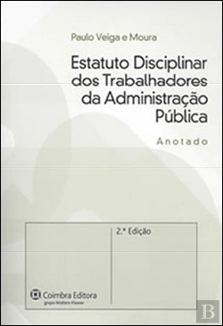 Bertrand.pt - Estatuto Disciplinar dos Trabalhadores da Administração Pública - Anotado