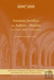 Estatuto Jurídico dos Judeus e Mouros na Idade Média Portuguesa
