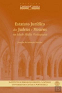 Bertrand.pt - Estatuto Jurídico dos Judeus e Mouros na Idade Média Portuguesa