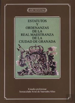 Bertrand.pt - Estatutos Y Ordenanzas De La Real Maestranza De La Ciudad De Granada