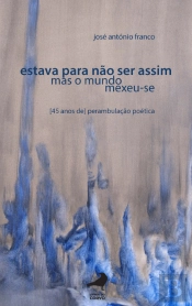 Estava para Não Ser Assim Mas o Mundo Mexeu-se