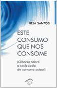 Este Consumo que nos Consome
