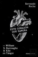 Este Corazon Que Sangra William S Burroughs Y Kiki En Tang