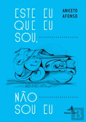 Este Eu que Eu Sou, Não Sou Eu