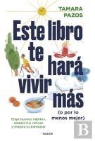 Este Libro Te Hara Vivir Mas (O Por Lo Menos Mejor