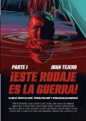 Este Rodaje Es La Guerra. 1ª Parte