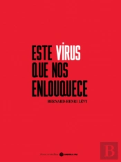 Este Vírus que nos Enlouquece