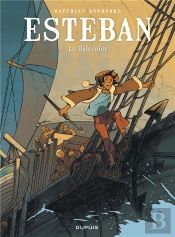 Esteban Tome 1 : Le Baleinier