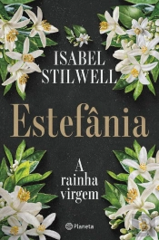 Estefânia - A Rainha Virgem