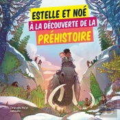 Estelle Et Noé À La Découverte De La Préhistoire
