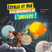 Estelle Et Noé ; À La Découverte De L'Univers !