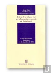 Estem Fent El Que Cal Per Al Progres Economic De Catalunya?
