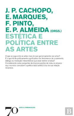 Bertrand.pt - Estética E Política Entre As Artes